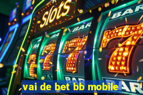 vai de bet bb mobile